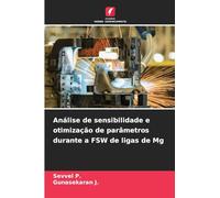 Análise de sensibilidade e otimização de parâmetros durante a FSW de ligas de Mg