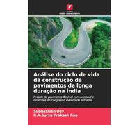 Análise do ciclo de vida da construção de pavimentos de longa duração na Índia: Projeto de pavimento flexível convencional e diretrizes do congresso indiano de estradas