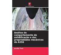 Análise do comportamento de solidificação e das propriedades mecânicas do A356