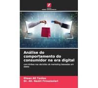 Análise do comportamento do consumidor na era digital: com ênfase nas decisões de marketing baseadas em dados
