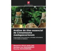 Análise do óleo essencial de Cinnamosma madagascariensis: Propriedades físico-químicas, atividade antioxidante e formulação do bálsamo