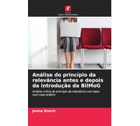 Análise do princípio da relevância antes e depois da introdução da BilMoG: Análise crítica do princípio da relevância com base num caso prático