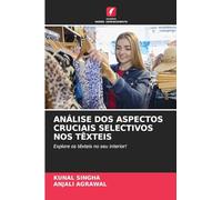 Análise DOS Aspectos Cruciais Selectivos Nos Têxteis: Explore os têxteis no seu interior!