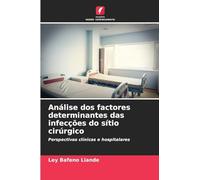 Análise dos factores determinantes das infecções do sítio cirúrgico: Perspectivas clínicas e hospitalares