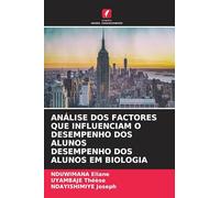 Análise DOS Factores Que Influenciam O Desempenho DOS Alunos Desempenho DOS Alunos Em Biologia