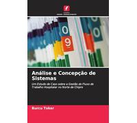 Análise e Concepção de Sistemas: Um Estudo de Caso sobre a Gestão do Fluxo de Trabalho Hospitalar no Norte de Chipre