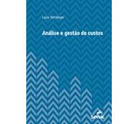 Análise E Gestão De Custos (ebook)