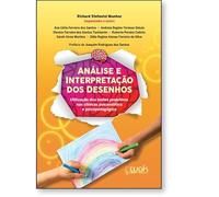 ANÁLISE E INTERPRETAÇÃO DOS DESENHOS - UTILIZAÇÃO DOS TESTES PROJETIVOS NAS CLÍNICAS PSICANALÍTICA E