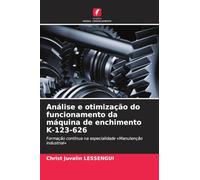 Análise e otimização do funcionamento da máquina de enchimento K-123-626: Formação contínua na especialidade 'Manutenção industrial'