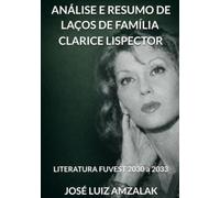ANÁLISE E RESUMO DE LAÇOS DE FAMÍLIA DE CLARICE LISPECTOR: Literatura Fuvest 2030 a 2033
