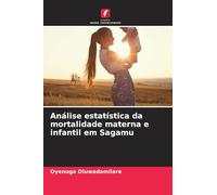 Análise estatística da mortalidade materna e infantil em Sagamu