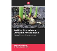 Análise fitoquímica Curcuma Amada Roxb: Propagação in vitro de Curcuma Amada