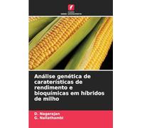 Análise genética de caraterísticas de rendimento e bioquímicas em híbridos de milho