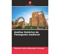 Análise histórica da Famagusta medieval