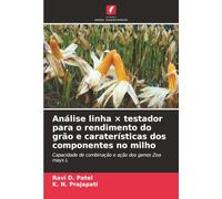 Análise linha × testador para o rendimento do grão e caraterísticas dos componentes no milho: Capacidade de combinação e ação dos genes Zea mays L