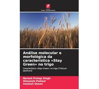Análise molecular e morfológica da característica Stay Green no trigo: Característica 'Stay Green' no trigo (Triticum aestivum)