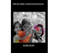 Análise Sobre A Indisciplina Escolar (ebook)