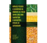 Análise Técnica E Econômica De Híbridos De Milho Safra (ebook)