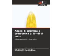 Analisi biochimica e proteomica di ibridi di mais: Indotta da stress UV e stress salino