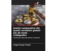 Analisi comparativa dei quadri normativi globali per gli asset crittografici: Classificazione legale delle attività in criptovaluta