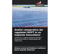 Analisi comparativa dei regolatori MPPT in un impianto fotovoltaico: Confronto tra il metodo tradizionale Disturbo e Osservazione (P&O) e il metodo basato sulla Logica Fuzzy