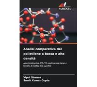 Analisi comparativa del polietilene a bassa e alta densità: Approfondimenti da ATR-FTIR, spettroscopia Raman e tecniche di modifica della superficie