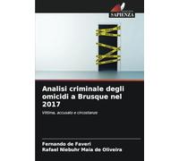 Analisi criminale degli omicidi a Brusque nel 2017: Vittima, accusato e circostanze
