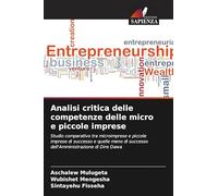 Analisi critica delle competenze delle micro e piccole imprese: Studio comparativo tra microimprese e piccole imprese di successo e quelle meno di successo dell'Amministrazione di Dire Dawa
