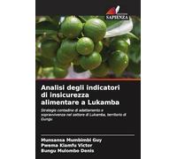 Analisi degli indicatori di insicurezza alimentare a Lukamba: Strategie contadine di adattamento e sopravvivenza nel settore di Lukamba, territorio di Gungu