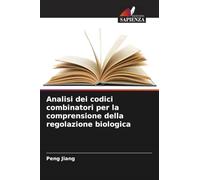 Analisi dei codici combinatori per la comprensione della regolazione biologica