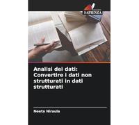Analisi dei dati: Convertire i dati non strutturati in dati strutturati