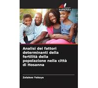 Analisi dei fattori determinanti della fertilità della popolazione nella città di Hosanna