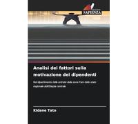 Analisi dei fattori sulla motivazione dei dipendenti: Nel dipartimento delle entrate della zona Yam dello stato regionale dell'Etiopia centrale