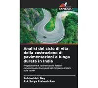 Analisi del ciclo di vita della costruzione di pavimentazioni a lunga durata in India: Progettazione di pavimentazioni flessibili convenzionali e linee guida del Congresso indiano sulle strade