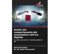 Analisi del comportamento dei consumatori nell'era digitale: con enfasi sulle decisioni di marketing guidate dai dati