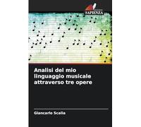 Analisi del mio linguaggio musicale attraverso tre opere