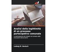 Analisi della legittimità di un processo partecipativo comunale: La partecipazione dei cittadini nel contesto delle innovazioni democratiche