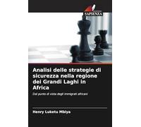 Analisi delle strategie di sicurezza nella regione dei Grandi Laghi in Africa: Dal punto di vista degli immigrati africani