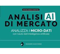 Analisi di Mercato AI: Analizza i micro-dati con l'aiuto dell'intelligenza artificiale (Design Marketing)