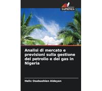Analisi di mercato e previsioni sulla gestione del petrolio e del gas in Nigeria