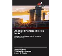 Analisi dinamica di silos in RCC: Migliorare la resilienza strutturale attraverso l'analisi dinamica