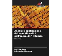 Analisi e applicazione dei temi filosofici nell'opera di P I Kuprin: Monografia