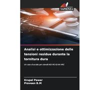 Analisi e ottimizzazione delle tensioni residue durante la tornitura dura: Un caso di acciaio per utensili AISI M2 62-64 HRC