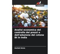 Analisi economica del controllo dei prezzi e dell'adozione del cotone Bt in India