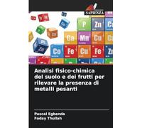 Analisi fisico-chimica del suolo e dei frutti per rilevare la presenza di metalli pesanti