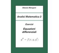 Analisi Matematica 2: Esercizi Equazioni differenziali (Università)