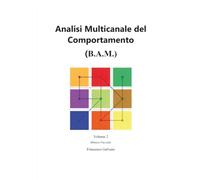 Analisi Multicanale del Comportamento (B.A.M.) - Vol 2
