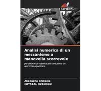 Analisi numerica di un meccanismo a manovella scorrevole: per un braccio robotico pick and place: un approccio algoritmico