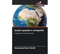 Analisi spaziale e cartografia: Un approccio per "far parlare" le carte!