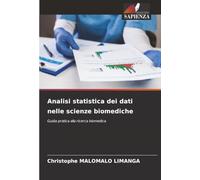 Analisi statistica dei dati nelle scienze biomediche: Guida pratica alla ricerca biomedica
